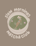 slow mornings matcha club | digital art print