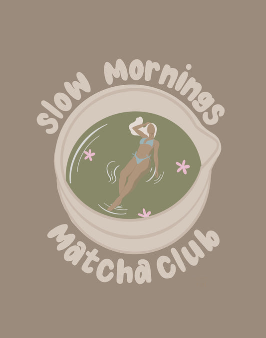 slow mornings matcha club | art print